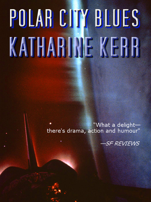 Title details for Polar City Blues by Katherine Kerr - Available